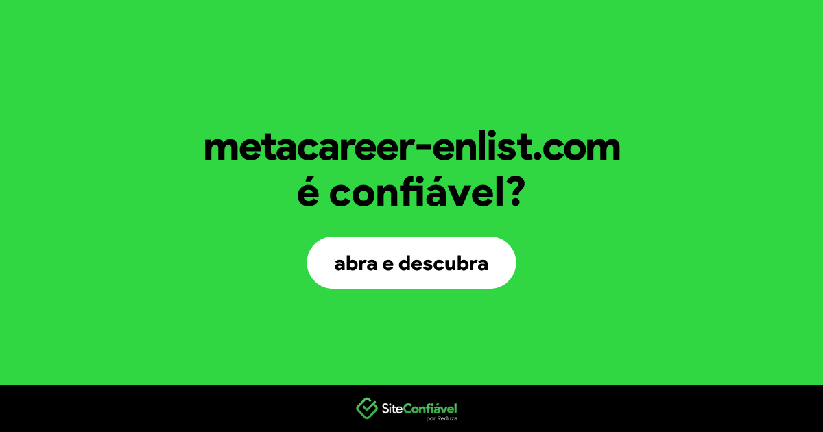 O site metacareer-enlist.com é confiável?