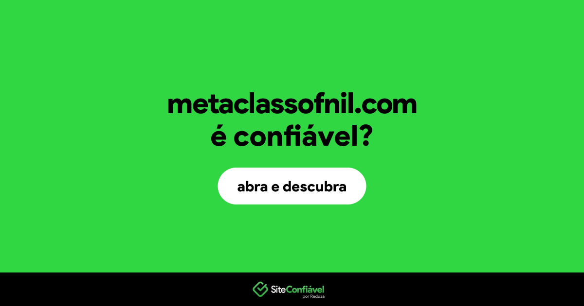 O site metaclassofnil.com é confiável?