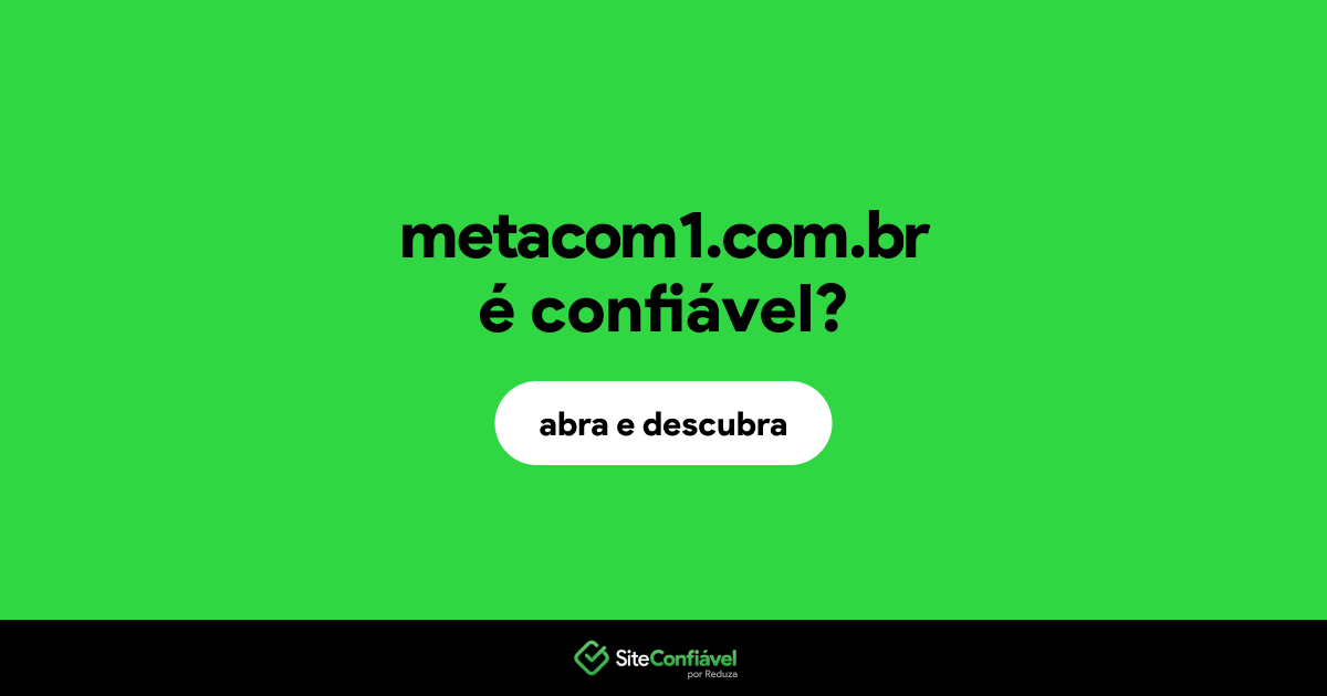 O site metacom1.com.br é confiável?