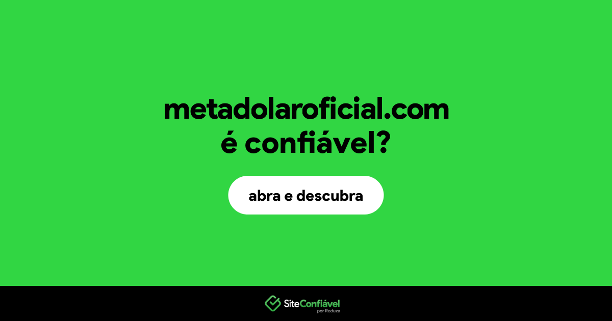 O site metadolaroficial.com é confiável?
