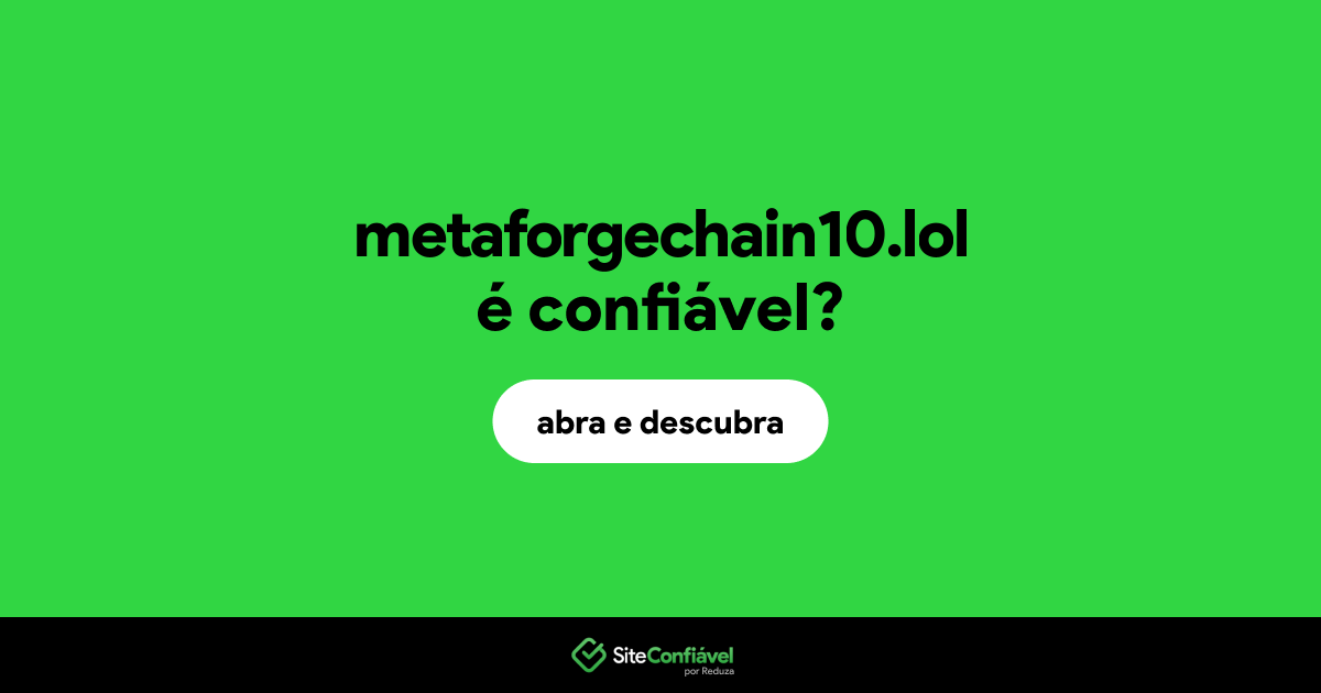 O site metaforgechain10.lol é confiável?