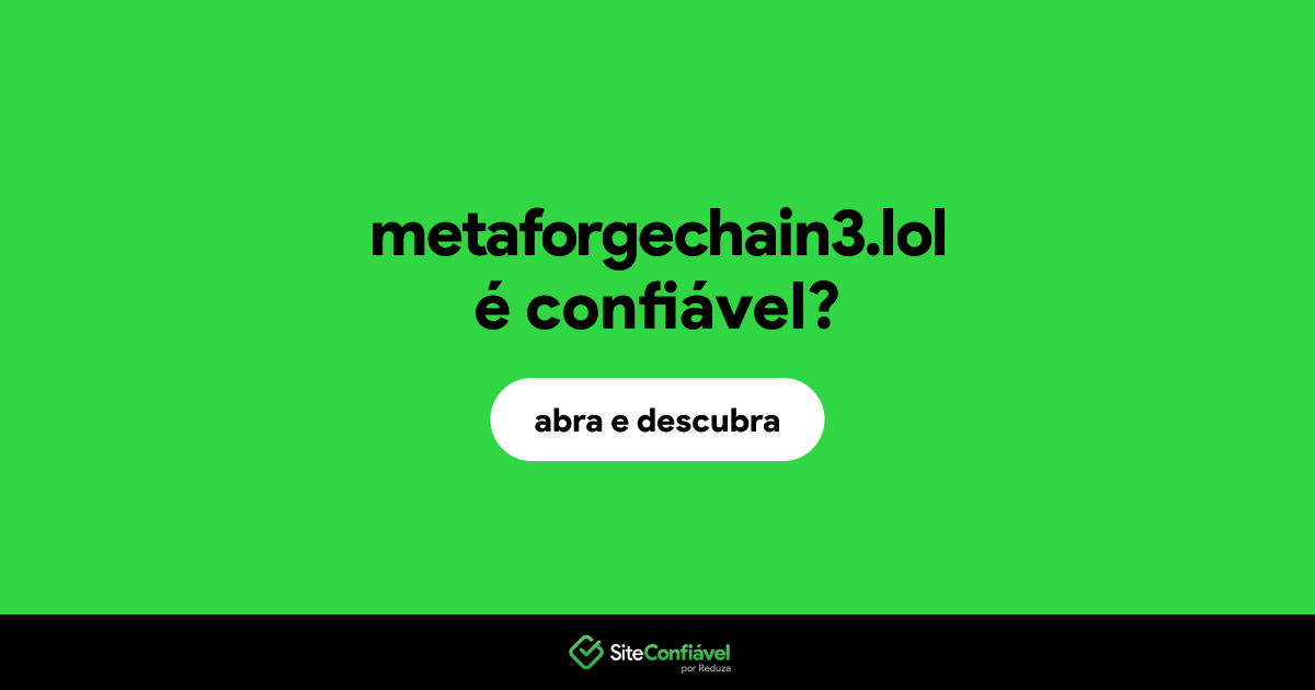 O site metaforgechain3.lol é confiável?