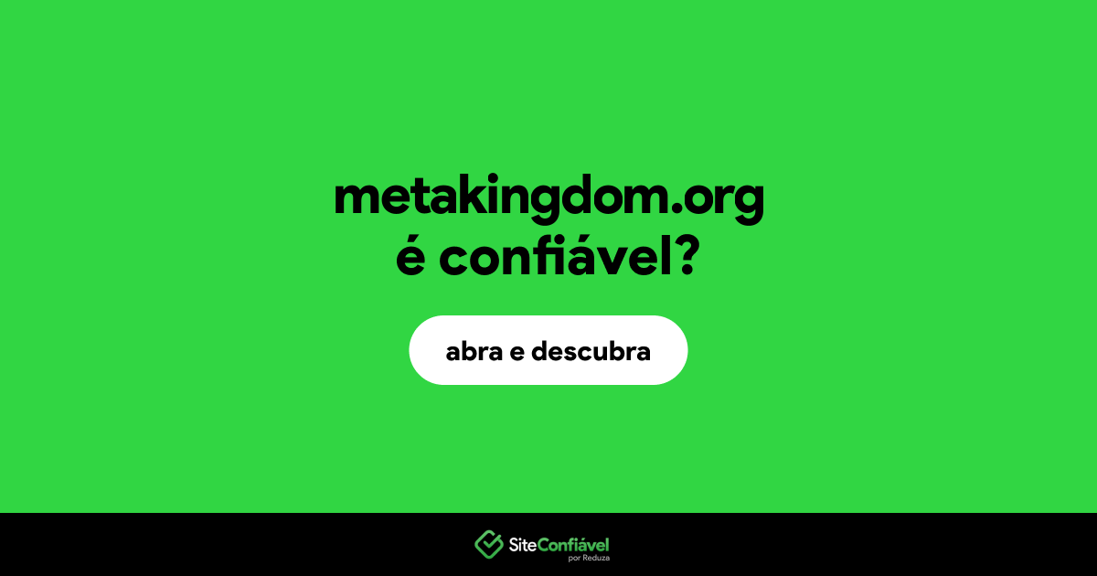 O site metakingdom.org é confiável?
