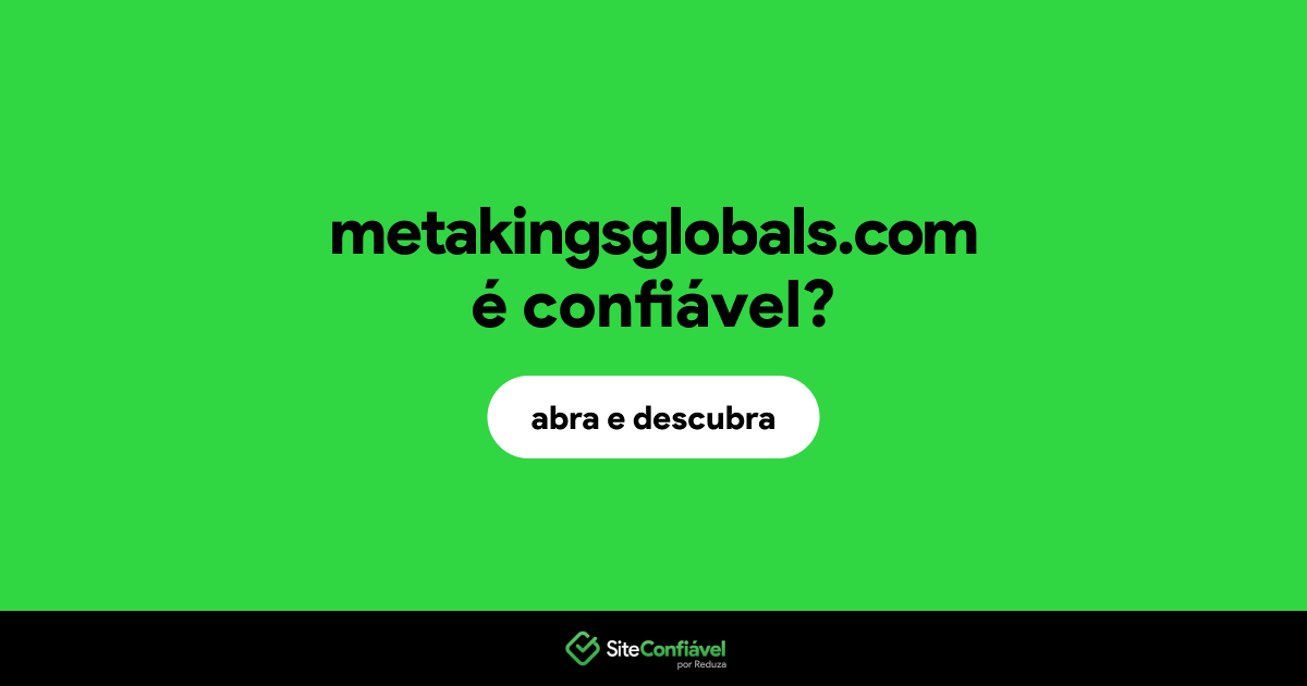 O site metakingsglobals.com é confiável?