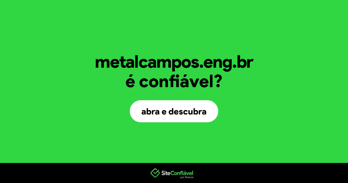 O site metalcampos.eng.br é confiável?