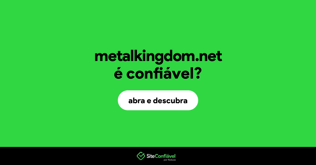 O site metalkingdom.net é confiável?