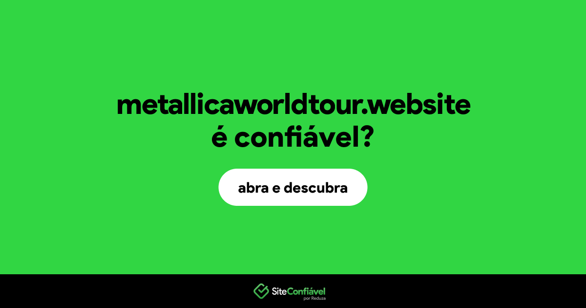 O site metallicaworldtour.website é confiável?