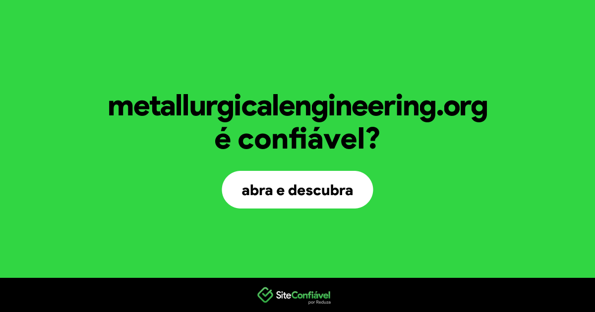 O site metallurgicalengineering.org é confiável?