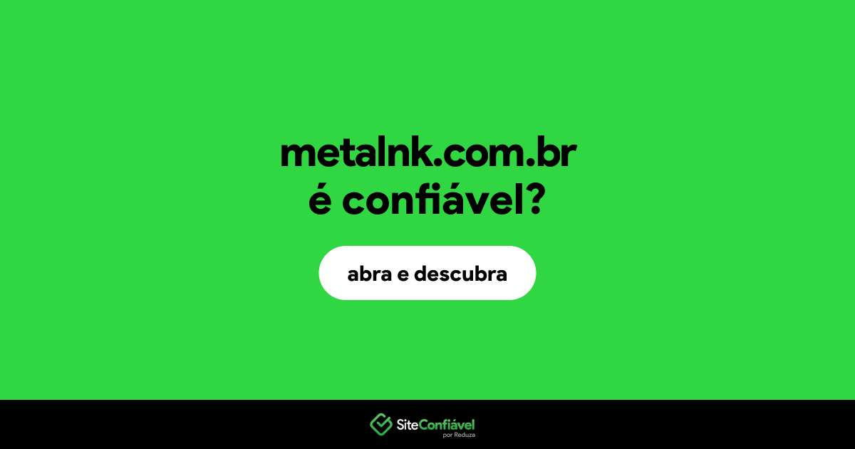 O site metalnk.com.br é confiável?