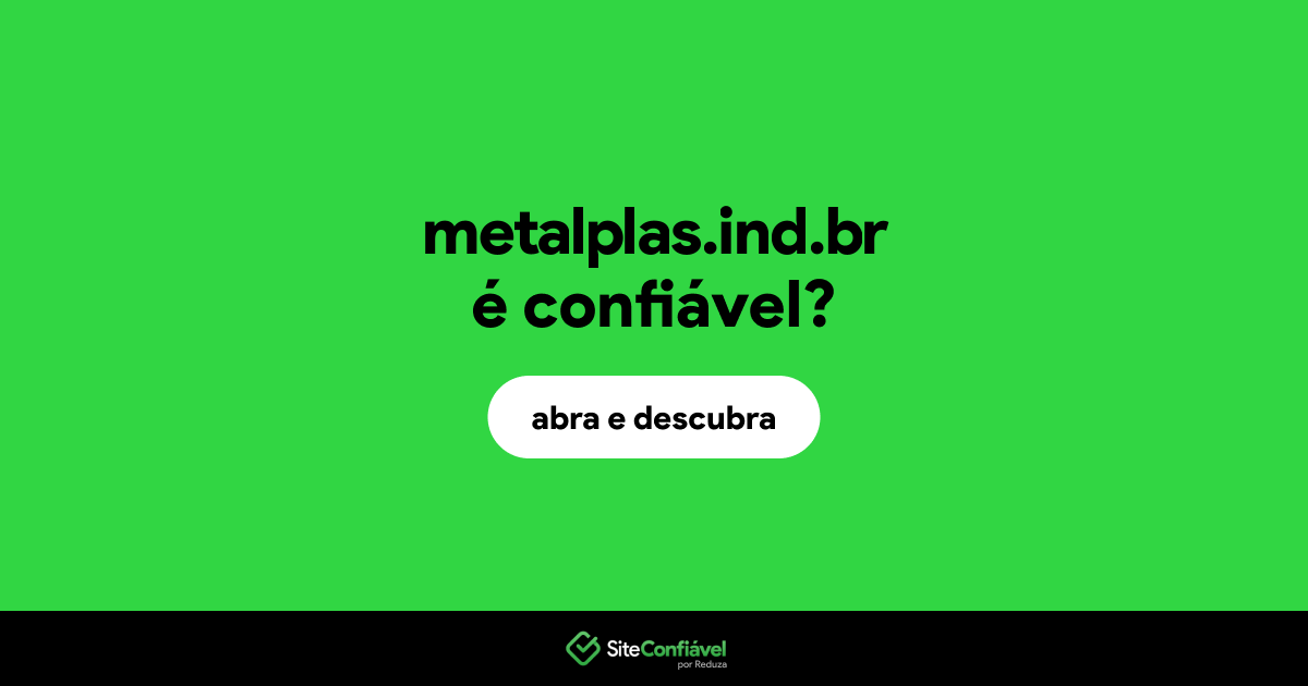 O site metalplas.ind.br é confiável?