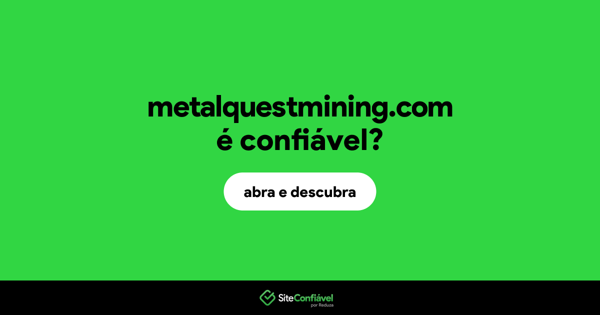 O site metalquestmining.com é confiável?