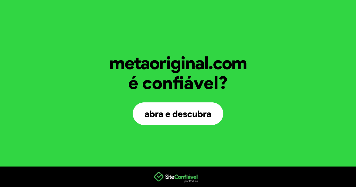 O site metaoriginal.com é confiável?