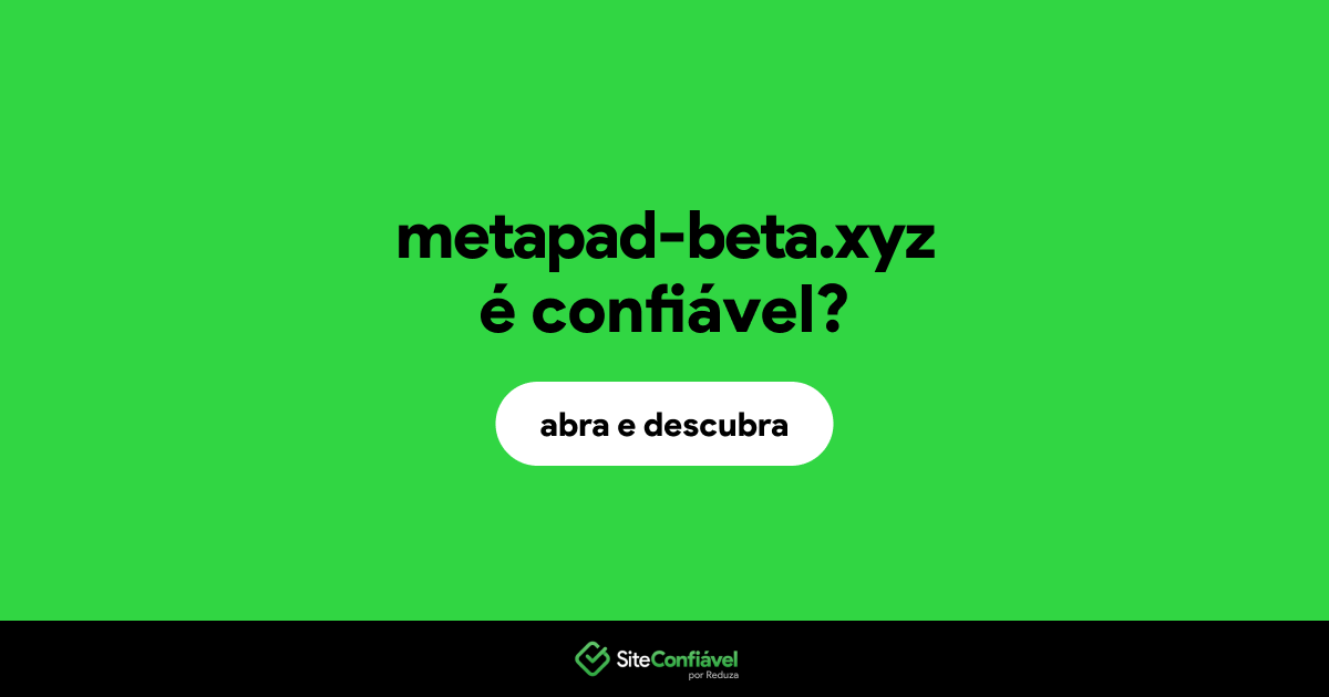 O site metapad-beta.xyz é confiável?