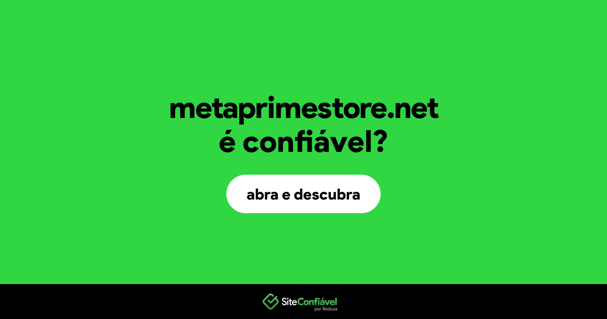 O site metaprimestore.net é confiável?