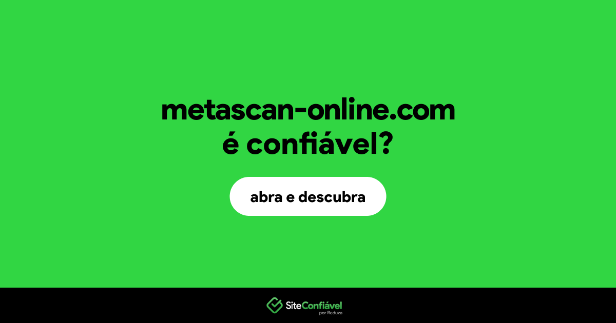 O site metascan-online.com é confiável?