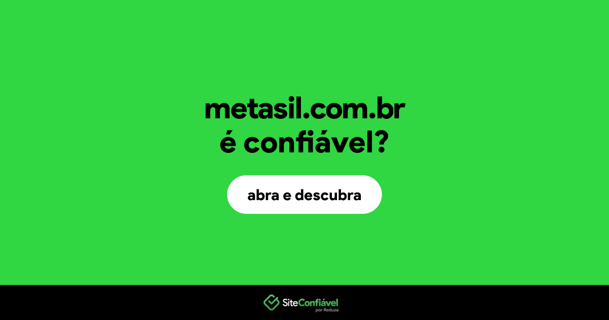 O site metasil.com.br é confiável?