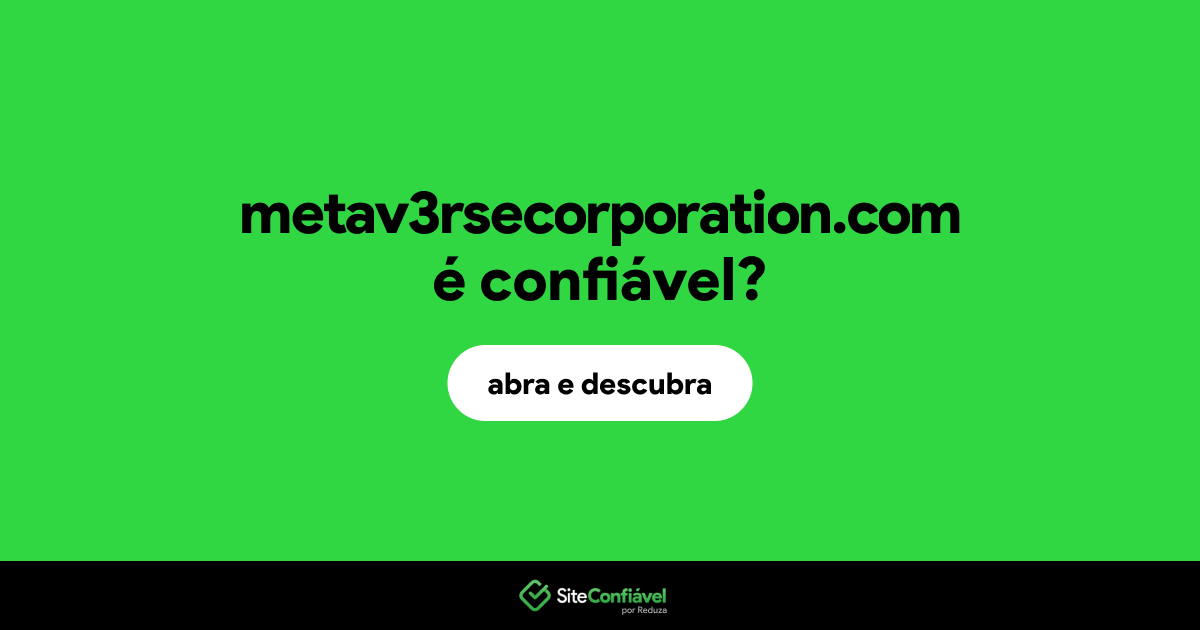 O site metav3rsecorporation.com é confiável?