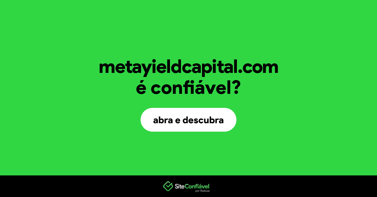 O site metayieldcapital.com é confiável?