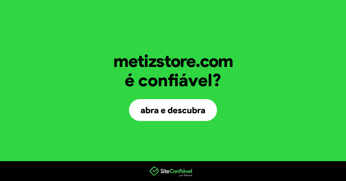 O site metizstore.com é confiável?