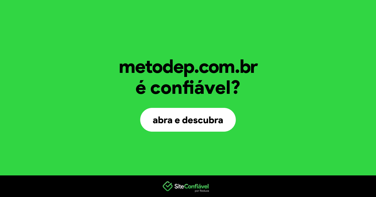 O site metodep.com.br é confiável?