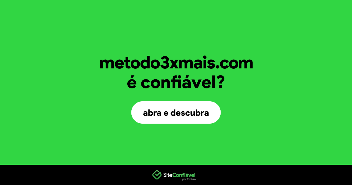 O site metodo3xmais.com é confiável?