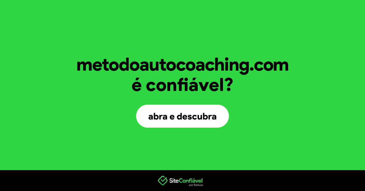 O site metodoautocoaching.com é confiável?