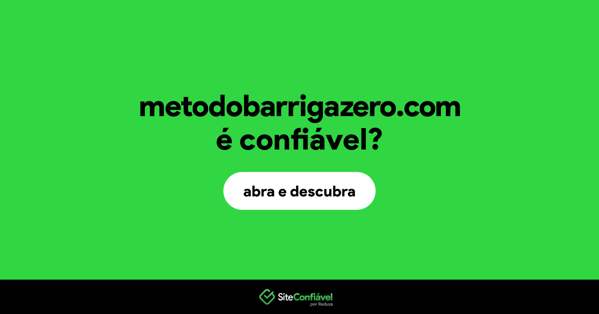 O site metodobarrigazero.com é confiável?