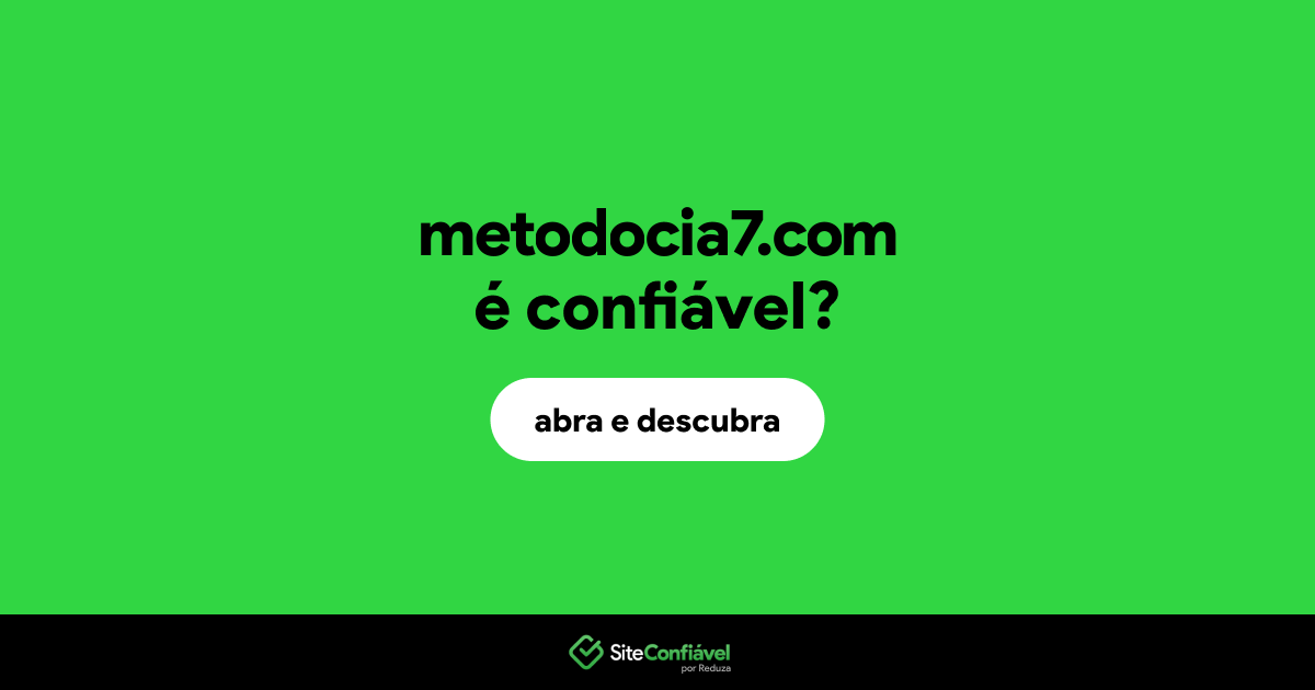 O site metodocia7.com é confiável?