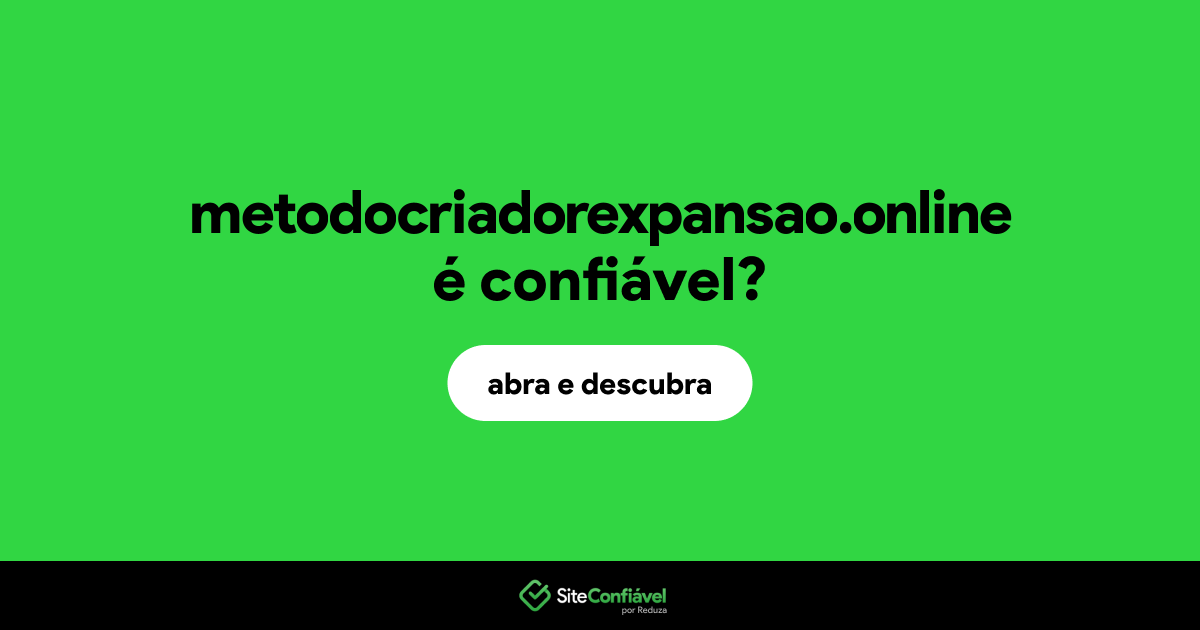 O site metodocriadorexpansao.online é confiável?