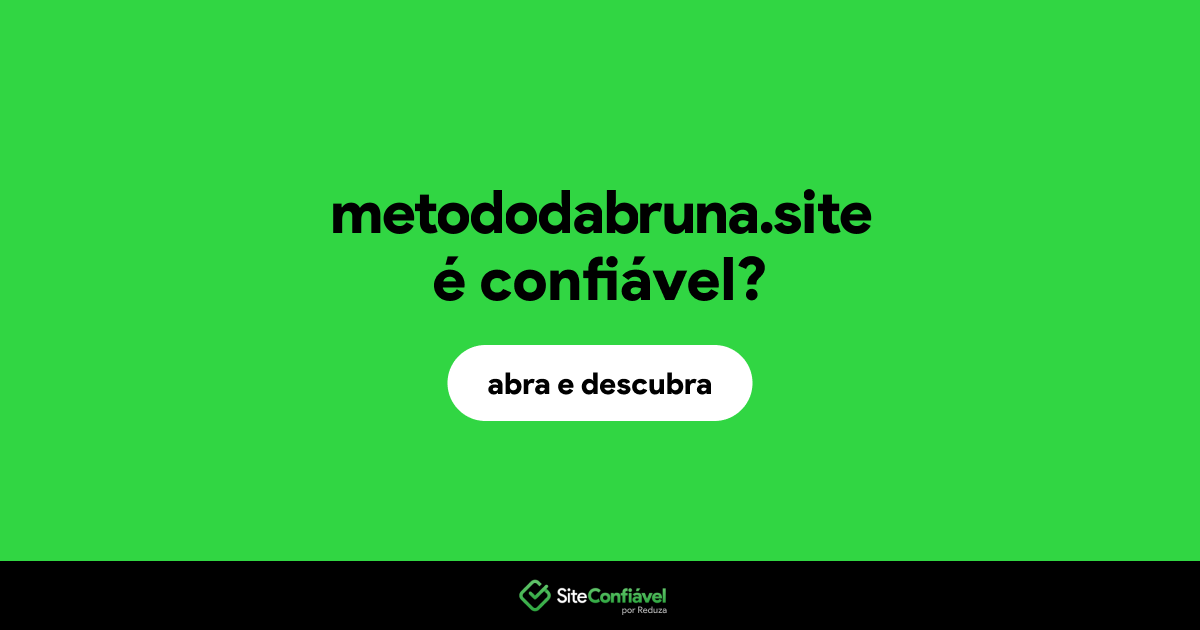 O site metododabruna.site é confiável?
