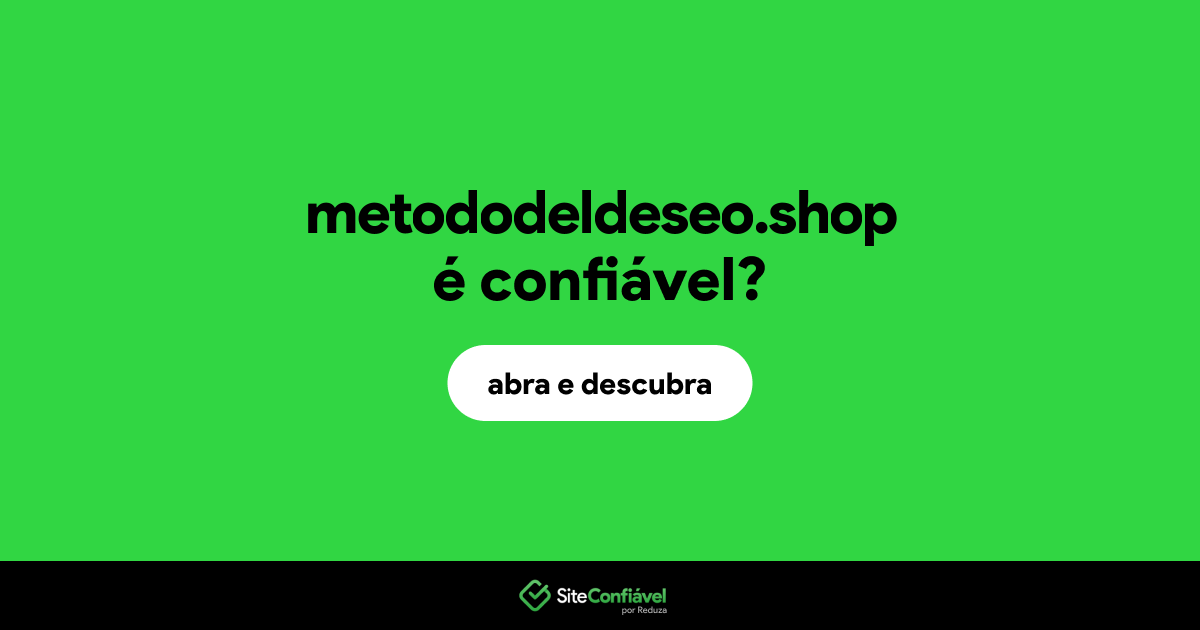 O site metododeldeseo.shop é confiável?