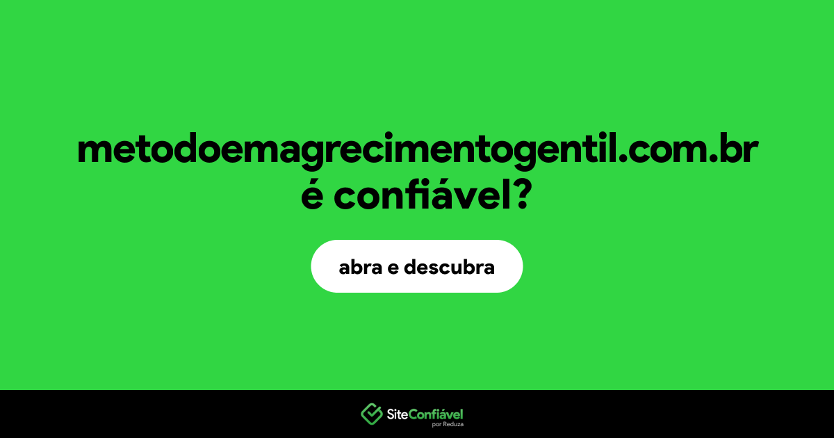 O site metodoemagrecimentogentil.com.br é confiável?