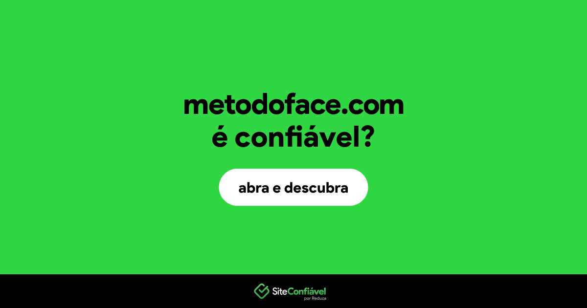 O site metodoface.com é confiável?