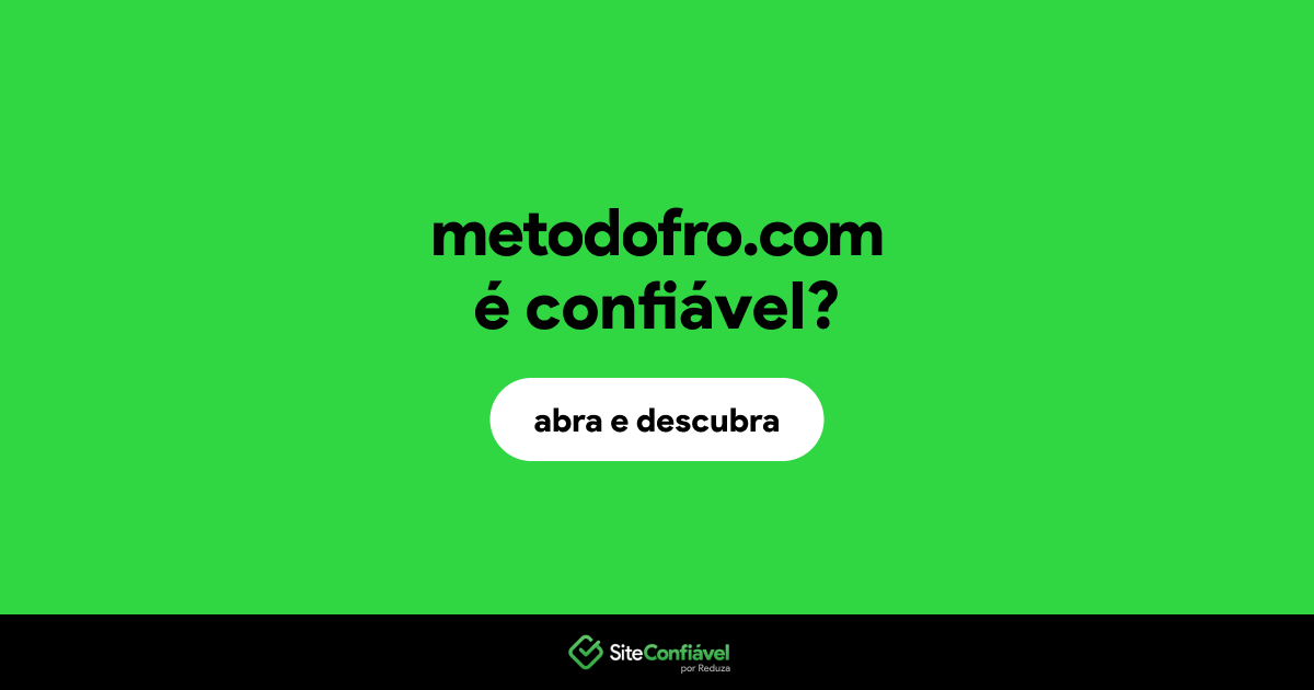 O site metodofro.com é confiável?