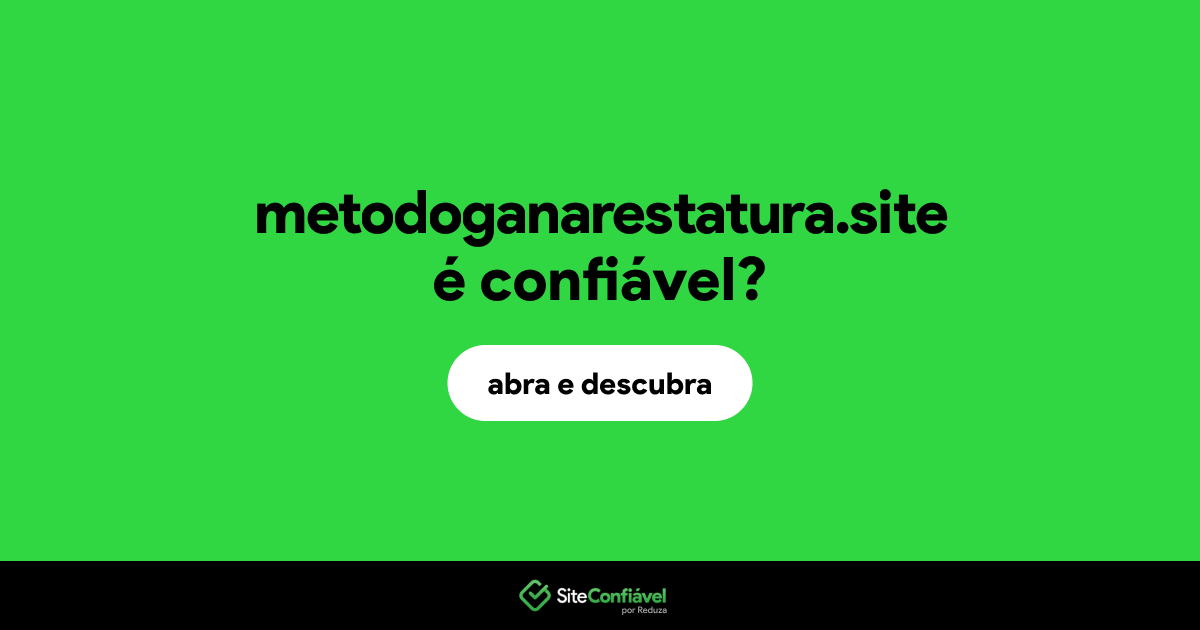 O site metodoganarestatura.site é confiável?