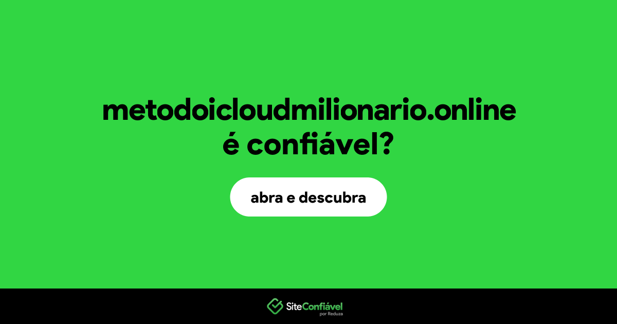 O site metodoicloudmilionario.online é confiável?