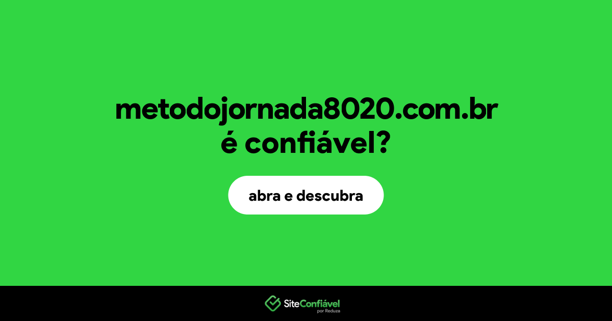 O site metodojornada8020.com.br é confiável?