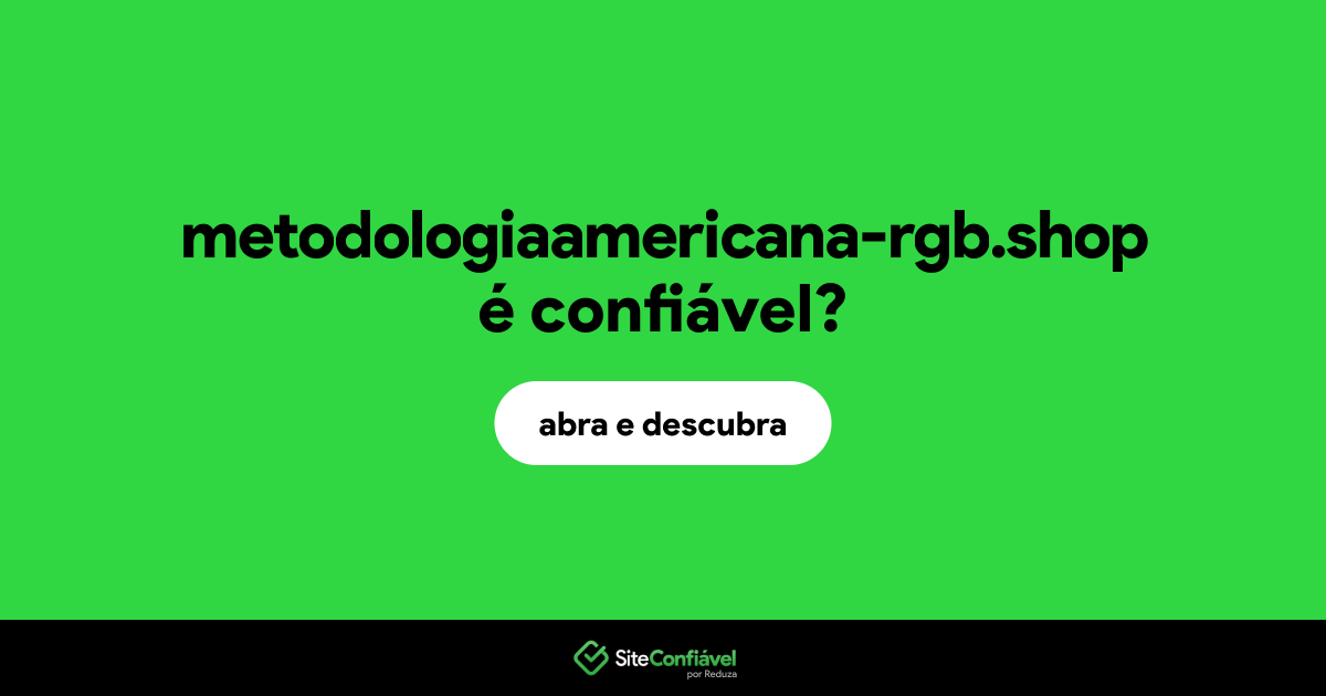 O site metodologiaamericana-rgb.shop é confiável?