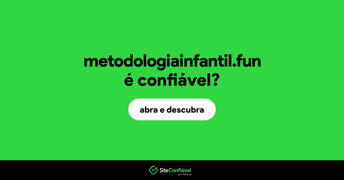 O site metodologiainfantil.fun é confiável?