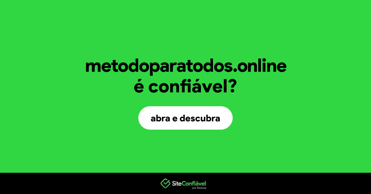 O site metodoparatodos.online é confiável?