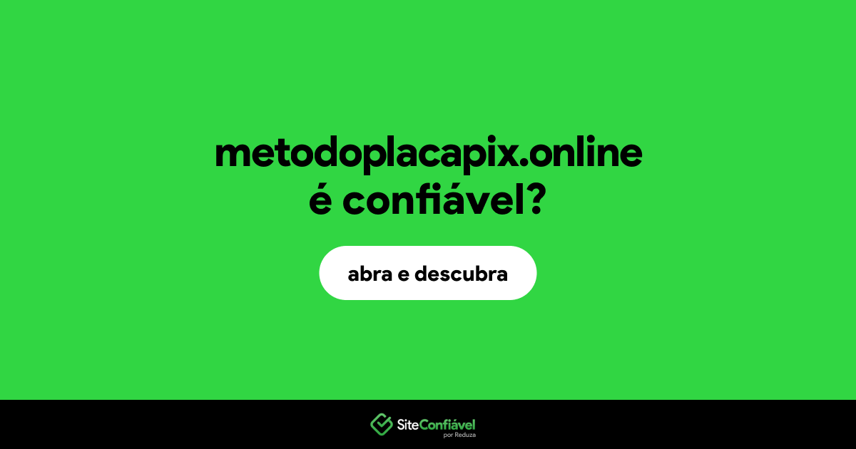 O site metodoplacapix.online é confiável?