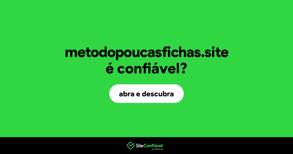 O site metodopoucasfichas.site é confiável?