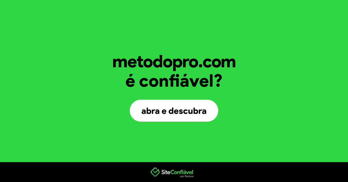 O site metodopro.com é confiável?