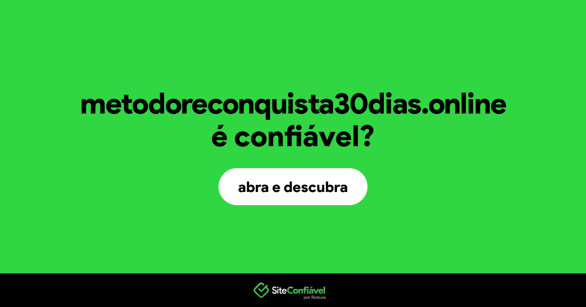 O site metodoreconquista30dias.online é confiável?