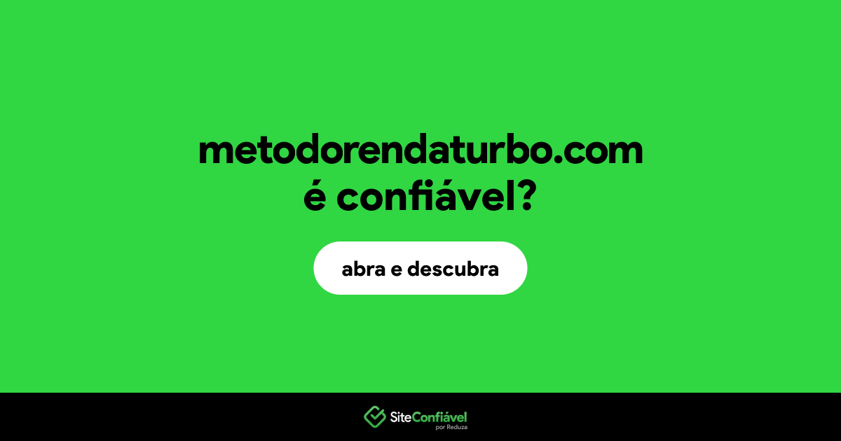 O site metodorendaturbo.com é confiável?