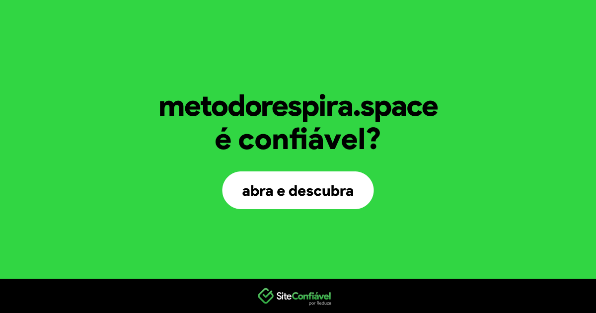 O site metodorespira.space é confiável?