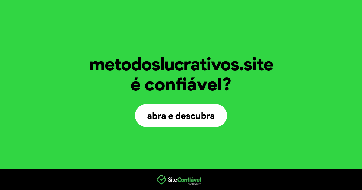 O site metodoslucrativos.site é confiável?