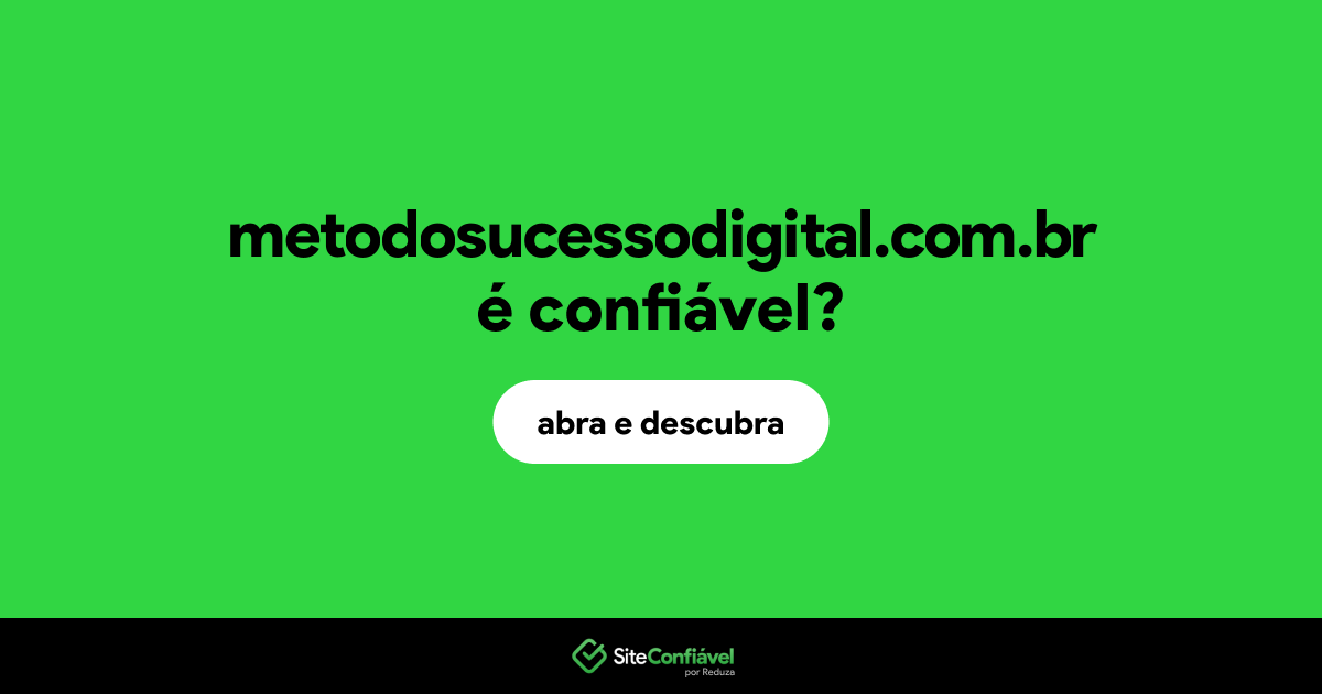 O site metodosucessodigital.com.br é confiável?
