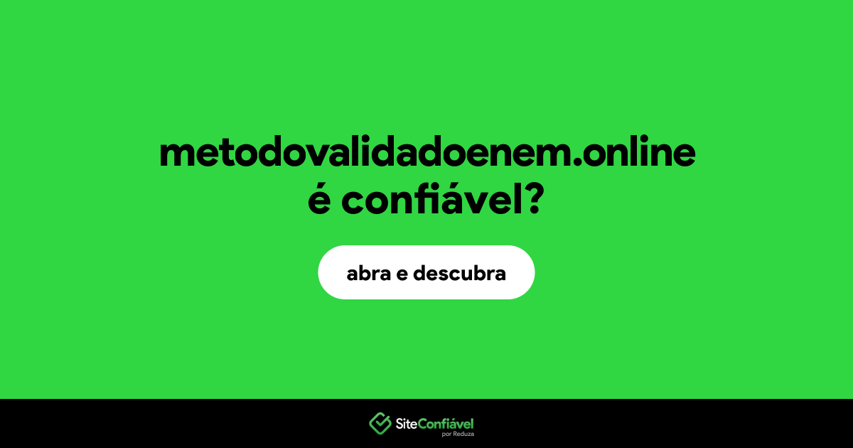 O site metodovalidadoenem.online é confiável?
