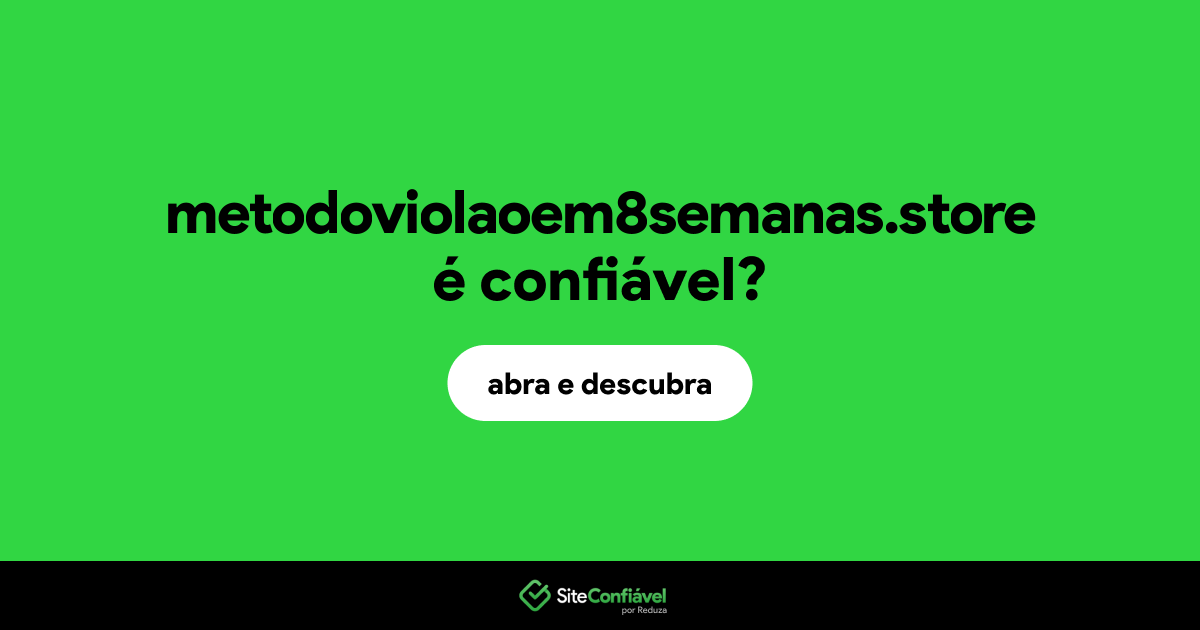 O site metodoviolaoem8semanas.store é confiável?
